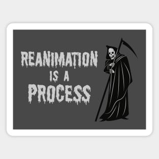 Reanimation Is A Process Magnet